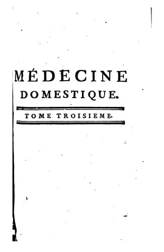 Médecine domestique, ou, Traité complet des moyens de se conserver en santé, de guérir & de ...