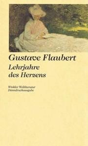 Lehrjahre des Herzens. L'Education sentimentale.