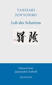 Lob des Schattens. Entwurf einer japanischen Ästhetik.