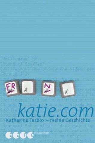katie.com. Katherine Tarbox - meine Geschichte.