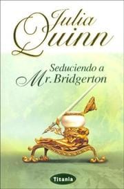 Seduciendo a Mr. Bridgerton/ Romancing Mister Bridgerton
