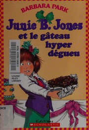 Junie B. Jones et le gâteau hyper dégueu
