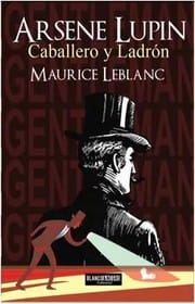 Arsene Lupin. Caballero y Ladrón