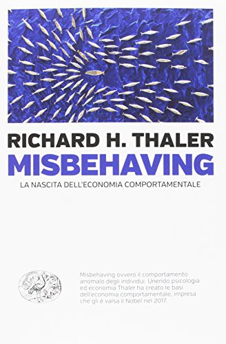 Misbehaving. La nascita dell'economia comportamentale