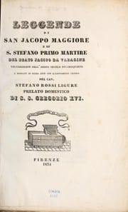 Leggende di san Jacopo Maggiore e di s. Stefano, primo martire, del beato Jacopo da Varagine