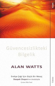 Güvencesizlikteki Bilgelik; Endise Cagi Icin Güclü Bir Mesaj