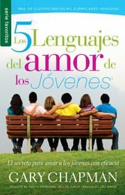 Los Cinco lenguajes del amor de los jóvenes