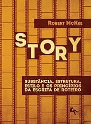 Story. Substancia, Estrutura, Estilo E Os Princípios Da Escrita De Roteiro
