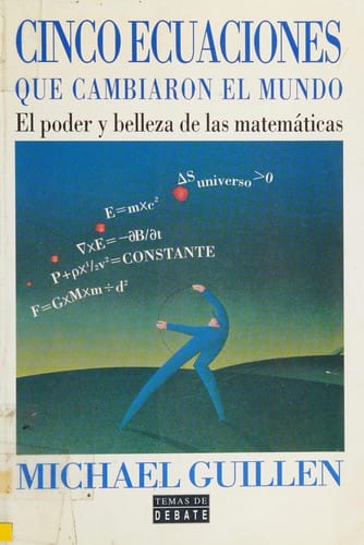 Cinco Ecuaciones Que Cambiaron El Mundo