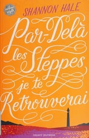 Par-delà les steppes, je te retrouverai