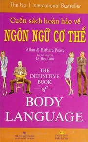 Cuốn sách hoàn hảo về ngôn ngữ cơ thể =