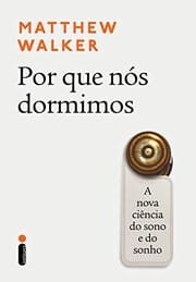 Por Que Nós Dormimos