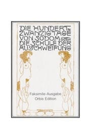 Die hundertzwanzig Tage von Sodom oder Die Schule der Ausschweifung.