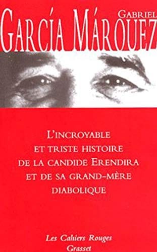 L' Incroyable et triste histoire de la candide Erendira et de sa grande-mère diabolique.