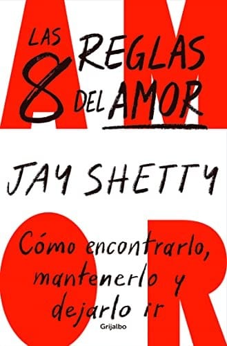 Las 8 Reglas Del Amor. Cómo Encontrarlo, Mantenerlo y Dejarlo Ir / 8 Rules of lo Ve
