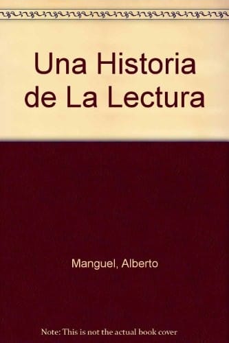 Una Historia de La Lectura