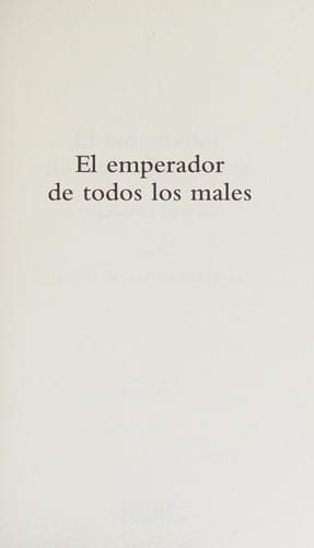 Emperador de Todos Los Males / the Emperor of All Maladies