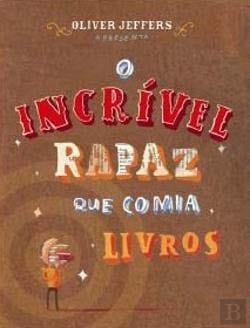 O Incrível Rapaz que Comia Livros (Portuguese Edition)