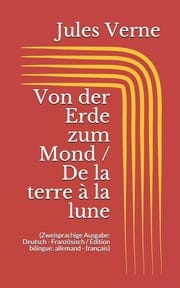 Von der Erde Zum Mond / de la Terre à la Lune