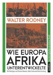 Wie Europa Afrika unterentwickelte