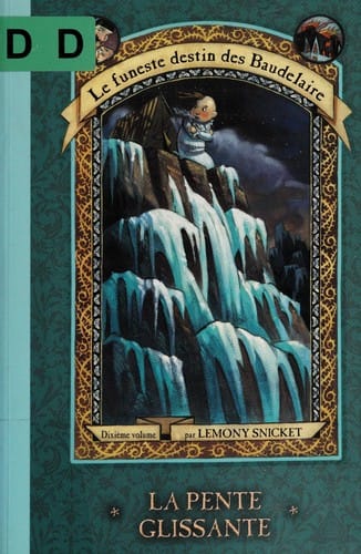 La pente Glissante (Les désastreuses Aventures des Orphelins Baudelaire)