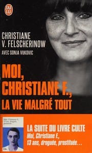 Moi Christiane F La Vie Malgre Tout (French Edition)