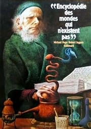 Encyclopédie des mondes qui n existent pas