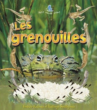 Les Grenouilles (Le Petit Monde Vivant)