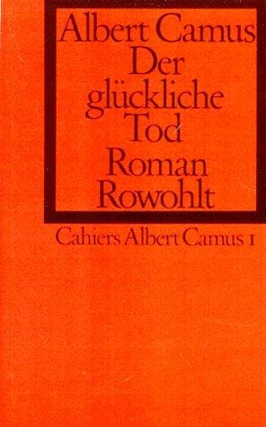 Der glückliche Tod. (Cahiers Albert Camus 1).