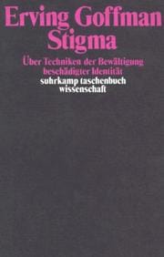 Stigma. Über Techniken der Bewältigung beschädigter Identität