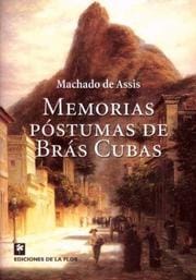 Memorias Postumas De Bras Cubas/ the Posthumous Memoirs of Bras Cubas