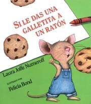Si le das una galletita a un ratón