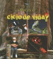 Que Es El Ciclo De Vida?/what Is a Life Cycle? (Science of Living Things in Spanish)
