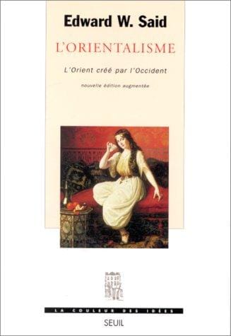 L'Orientalisme, l'Orient créé par l'occident