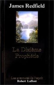 La Dixième Prophétie. La suite de "La Prophétie des Andes
