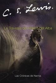 La Travesia del Viajero del Alba (Narnia®)