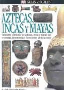 Aztecas, Incas, Y Mayas (DK Eyewitness Books)