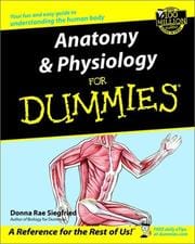 Anatomy and Physiology for Dummies