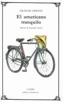 El Americano Tranquilo / The Quiet American (Letras Universales / Universal Writings)