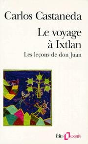 Le voyage à Ixtlan