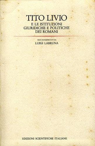 Tito Livio e le istituzioni giuridiche e politiche dei romani
