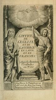 L'office de l'église en latin et en français. Contenant l'office de la Vierge pour toute l'année