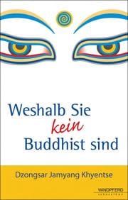 Weshalb Sie kein Buddhist sind