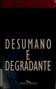 Desumano e degradante