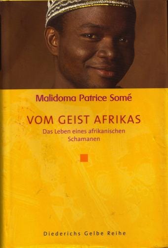 Vom Geist Afrikas. Das Leben eines afrikanischen Schamanen