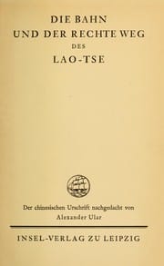 Die Bahn und der rechte Weg des Lao-Tse