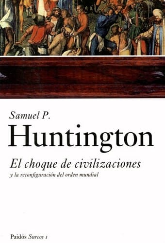 El choque de civilizaciones y la reconfiguración del orden mundial
