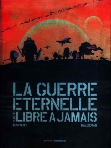 La Guerre éternelle, suivi de Libre à jamais