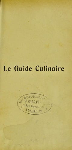 Le Guide culinaire, aide-m©♭moire de cuisine pratique