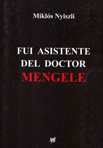 Fui asistente del doctor Mengele